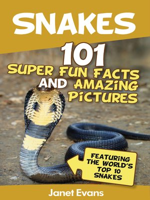 cover image of Snakes: 101 Super Fun Facts and Amazing Pictures